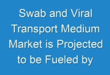 Swab and Viral Transport Medium Market is Projected to be Fueled by Rapid Technological Advancements