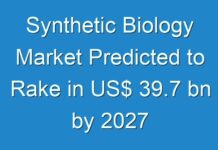 Synthetic Biology Market Predicted to Rake in US$ 39.7 bn by 2027