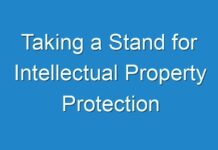 Taking a Stand for Intellectual Property Protection