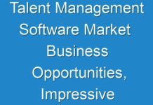 Talent Management Software Market Business Opportunities, Impressive Growth Rate and Development Analysis to 2026