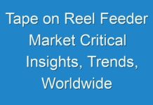 Tape on Reel Feeder Market Critical Insights, Trends, Worldwide Outlook & Forecast Till 2031