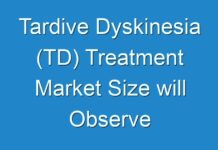 Tardive Dyskinesia (TD) Treatment Market Size will Observe Substantial Growth by 2025
