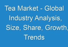 Tea Market – Global Industry Analysis, Size, Share, Growth, Trends and Forecast 2017 – 2025
