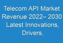 Telecom API Market Revenue 2024– 2030 Latest Innovations, Drivers, Dynamics And Strategic Analysis, Challenges