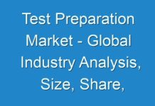 Test Preparation Market – Global Industry Analysis, Size, Share, Growth, Trends, and Forecast, 2024 – 2030
