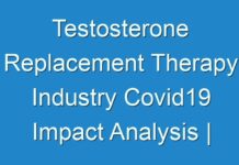 Testosterone Replacement Therapy Industry Covid19 Impact Analysis | Industry Outlook, Competitive Players & Forecast 2027