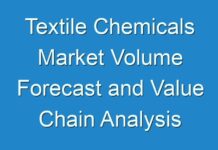 Textile Chemicals Market Volume Forecast and Value Chain Analysis 2019-2027