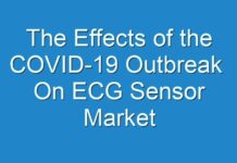 The Effects of the COVID-19 Outbreak On ECG Sensor Market