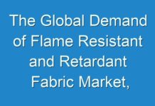 The Global Demand of Flame Resistant and Retardant Fabric Market, Growth Analysis, Latest Trends and Forecast till 2026