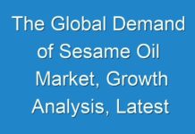 The Global Demand of Sesame Oil Market, Growth Analysis, Latest Trends and Forecast till 2024