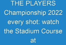 THE PLAYERS Championship 2024 every shot: watch the Stadium Course at TPC Sawgrass in Ponte Vedra Beach, Florida Golf Live Stream Online