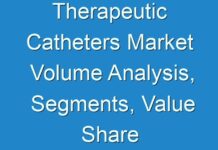 Therapeutic Catheters Market Volume Analysis, Segments, Value Share and Key Trends 2018 to 2026