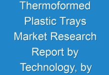 Thermoformed Plastic Trays Market Research Report by Technology, by Component, by Deployment Mode, by Application, by Vertical – Global Forecast to 2030 – Cumulative Impact of COVID-19
