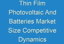 Thin Film Photovoltaic And Batteries Market Size Competitive Dynamics & Global Outlook 2027 With COVID -19 Impact