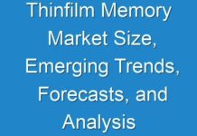 Thinfilm Memory Market Size, Emerging Trends, Forecasts, and Analysis 2024-2030