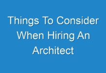 Things To Consider When Hiring An Architect