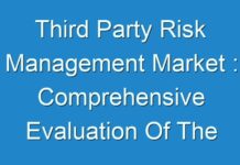 Third Party Risk Management Market : Comprehensive Evaluation Of The Market Via In-Depth Qualitative Insights