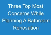 Three Top Most Concerns While Planning A Bathroom Renovation