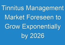 Tinnitus Management Market Foreseen to Grow Exponentially by 2026
