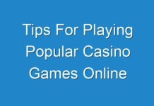 Tips For Playing Popular Casino Games Online