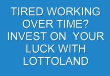TIRED WORKING OVER TIME? INVEST ON YOUR LUCK WITH LOTTOLAND