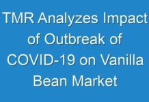 TMR Analyzes Impact of Outbreak of COVID-19 on Vanilla Bean Market