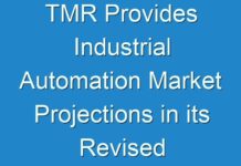 TMR Provides Industrial Automation Market Projections in its Revised Report, COVID-19 Pandemic Shaping Global Demand