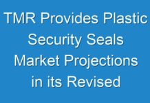 TMR Provides Plastic Security Seals Market Projections in its Revised Report, COVID-19 Pandemic Shaping Global Demand