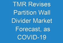 TMR Revises Partition Wall Divider Market Forecast, as COVID-19 Pandemic Continues to Expand Quickly