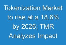 Tokenization Market to rise at a 18.6% by 2026; TMR Analyzes Impact of COVID-19 on Market