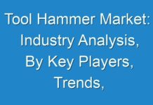 Tool Hammer Market: Industry Analysis, By Key Players, Trends, Segmentation And Forecast By 2026