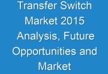 Transfer Switch Market 2015 Analysis, Future Opportunities and Market Forecast To 2024