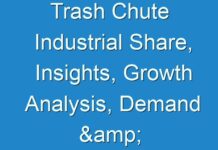 Trash Chute Industrial Share, Insights, Growth Analysis, Demand & Forecasts Study 2031