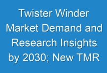 Twister Winder Market Demand and Research Insights by 2030; New TMR Report Explores Impact of COVID-19 Outbreak on Market