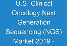 U.S. Clinical Oncology Next Generation Sequencing (NGS) Market 2019 – 2027 :