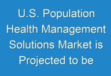 U.S. Population Health Management Solutions Market is Projected to be Fueled by Rapid Technological Advancements