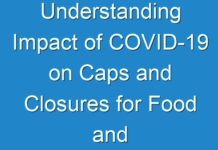 Understanding Impact of COVID-19 on Caps and Closures for Food and Beverages Market