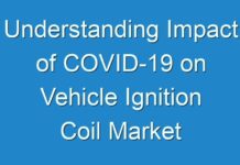 Understanding Impact of COVID-19 on Vehicle Ignition Coil Market