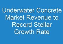 Underwater Concrete Market Revenue to Record Stellar Growth Rate during 2017–2025