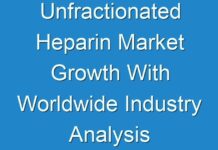 Unfractionated Heparin Market Growth With Worldwide Industry Analysis To 2027