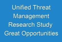 Unified Threat Management Research Study Great Opportunities Available For The Vendors 2017 – 2024