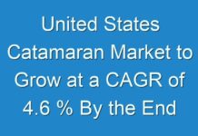 United States Catamaran Market to Grow at a CAGR of 4.6 % By the End of 2027