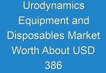 Urodynamics Equipment and Disposables Market Worth About USD 386 million By 2030