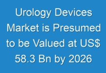 Urology Devices Market is Presumed to be Valued at US$ 58.3 Bn by 2026