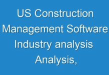 US Construction Management Software Industry analysis Analysis, Strategic Assessment, Trend Outlook And Business Opportunities 2031