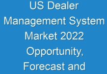 US Dealer Management System Market 2024 Opportunity, Forecast and Value Chain 2030