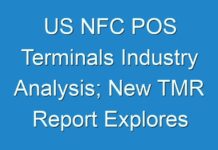 US NFC POS Terminals Industry Analysis; New TMR Report Explores Impact of COVID-19 Outbreak on Market