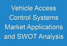 Vehicle Access Control Systems Market Applications and SWOT Analysis 2031