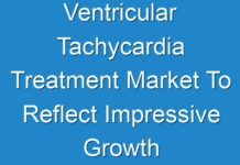 Ventricular Tachycardia Treatment Market To Reflect Impressive Growth Rate During 2017 – 2025