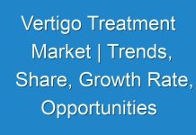 Vertigo Treatment Market | Trends, Share, Growth Rate, Opportunities and Market Forecast 2018-2026